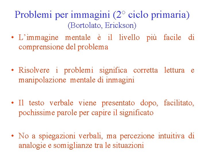Problemi per immagini (2° ciclo primaria) (Bortolato, Erickson) • L’immagine mentale è il livello