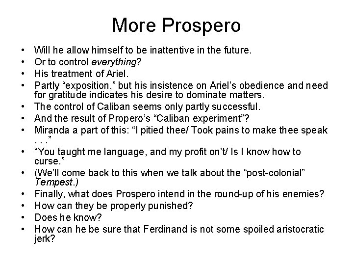 More Prospero • • • • Will he allow himself to be inattentive in