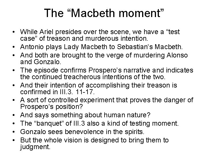 The “Macbeth moment” • While Ariel presides over the scene, we have a “test