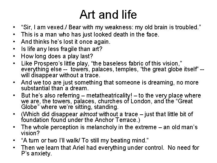 Art and life • • • “Sir, I am vexed. / Bear with my