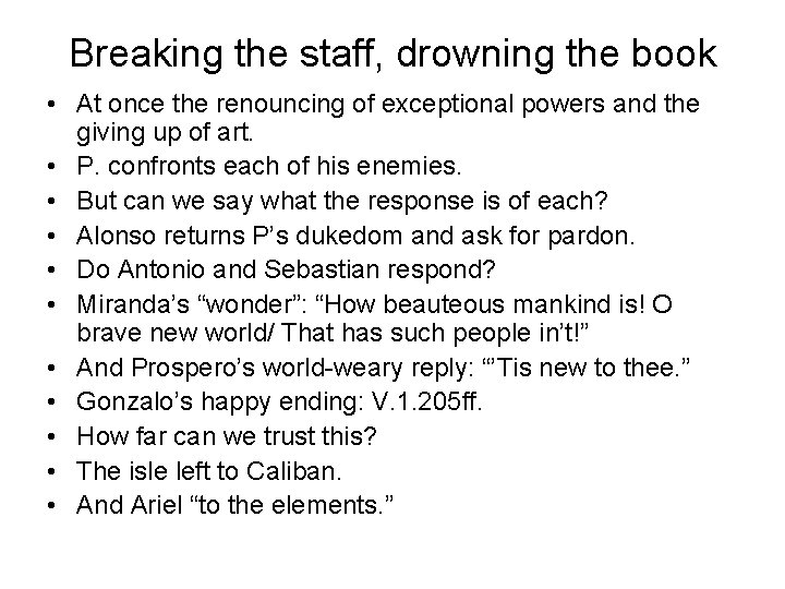 Breaking the staff, drowning the book • At once the renouncing of exceptional powers