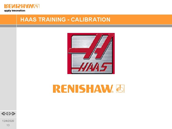 apply innovation HAAS TRAINING - CALIBRATION 12/4/2020 13 