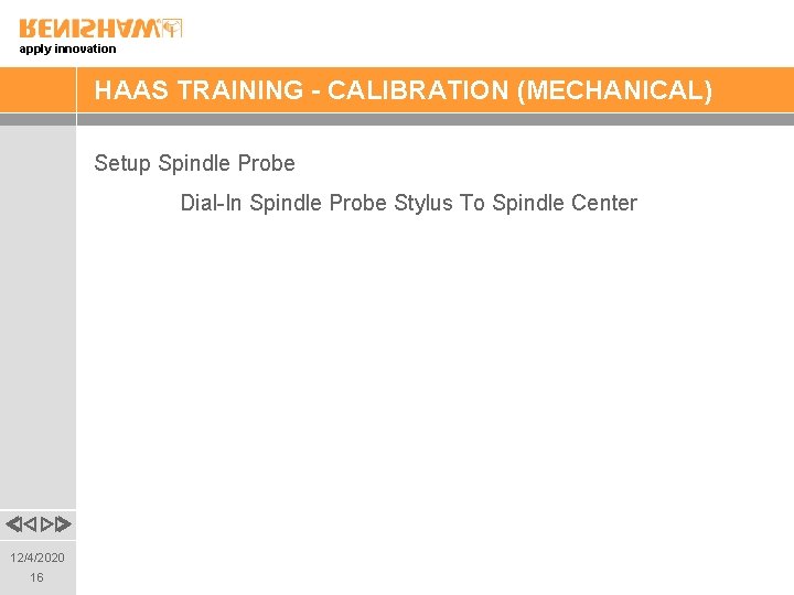 apply innovation HAAS TRAINING - CALIBRATION (MECHANICAL) Setup Spindle Probe Dial-In Spindle Probe Stylus