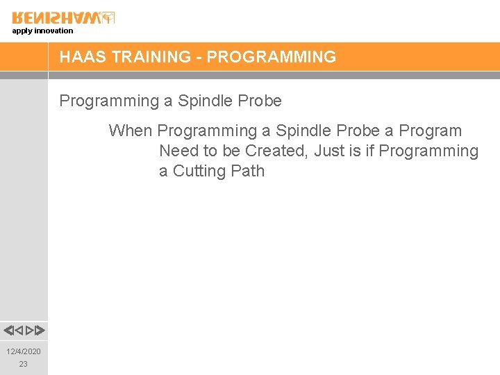 apply innovation HAAS TRAINING - PROGRAMMING Programming a Spindle Probe When Programming a Spindle