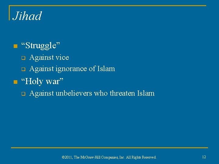 Jihad n “Struggle” q q n Against vice Against ignorance of Islam “Holy war”