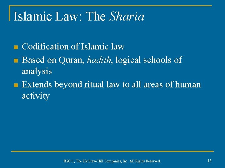 Islamic Law: The Sharia n n n Codification of Islamic law Based on Quran,