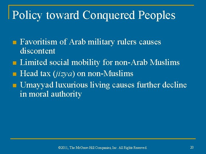 Policy toward Conquered Peoples n n Favoritism of Arab military rulers causes discontent Limited