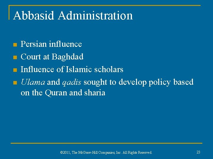 Abbasid Administration n n Persian influence Court at Baghdad Influence of Islamic scholars Ulama