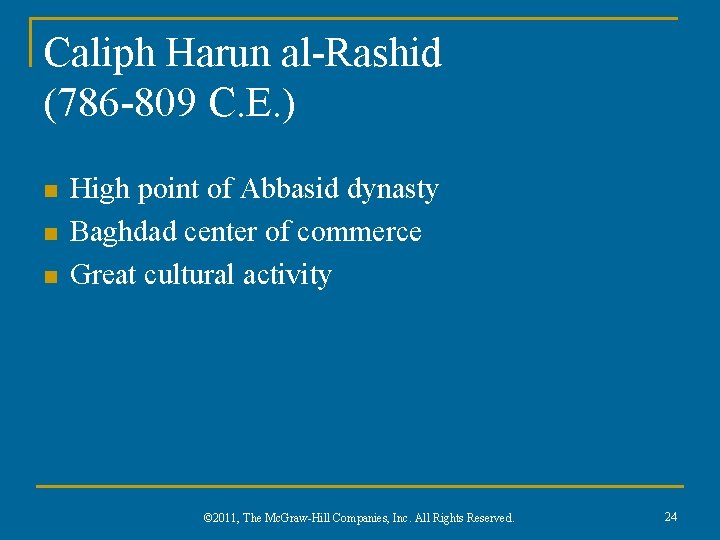 Caliph Harun al-Rashid (786 -809 C. E. ) n n n High point of