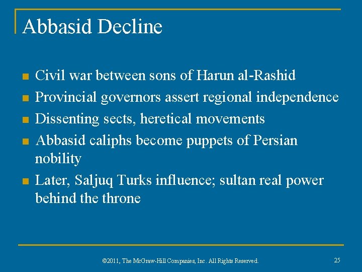 Abbasid Decline n n n Civil war between sons of Harun al-Rashid Provincial governors