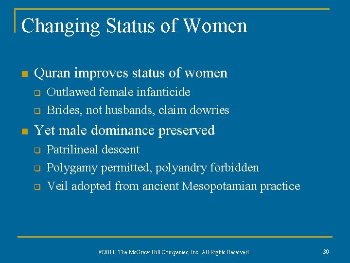 Changing Status of Women n Quran improves status of women q q n Outlawed