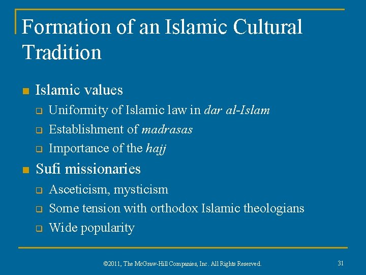 Formation of an Islamic Cultural Tradition n Islamic values q q q n Uniformity