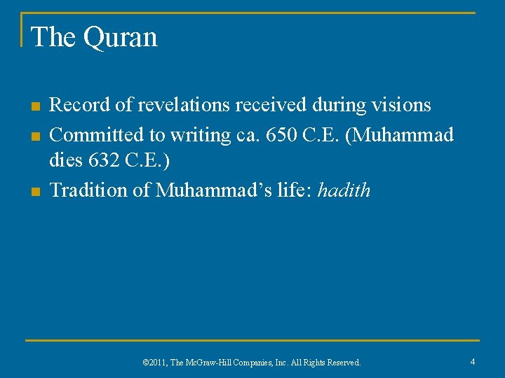 The Quran n Record of revelations received during visions Committed to writing ca. 650