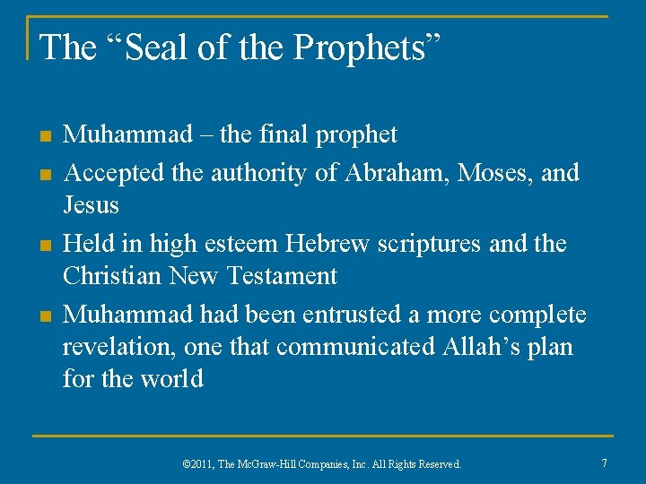 The “Seal of the Prophets” n n Muhammad – the final prophet Accepted the