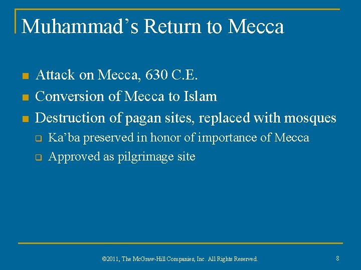 Muhammad’s Return to Mecca n n n Attack on Mecca, 630 C. E. Conversion Muhammad’s Return to Mecca n n n Attack on Mecca, 630 C. E. Conversion