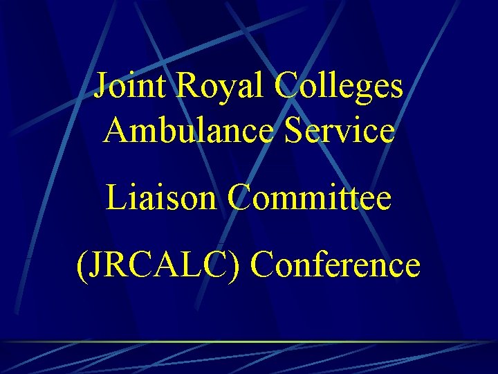 Joint Royal Colleges Ambulance Service Liaison Committee (JRCALC) Conference 