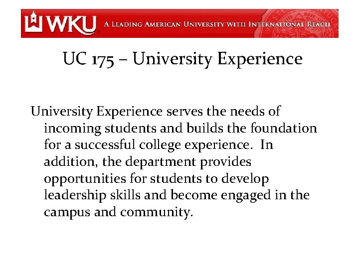 UC 175 – University Experience serves the needs of incoming students and builds the
