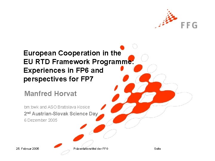 European Cooperation in the EU RTD Framework Programme: Experiences in FP 6 and perspectives