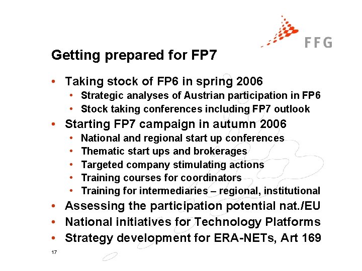 Getting prepared for FP 7 • Taking stock of FP 6 in spring 2006