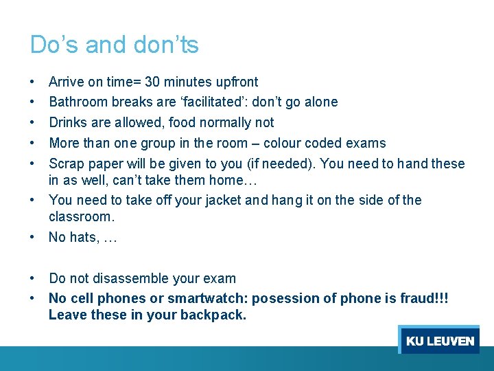 Do’s and don’ts • • Arrive on time= 30 minutes upfront Bathroom breaks are