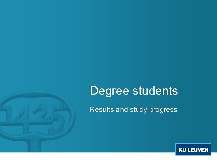 Degree students Results and study progress 