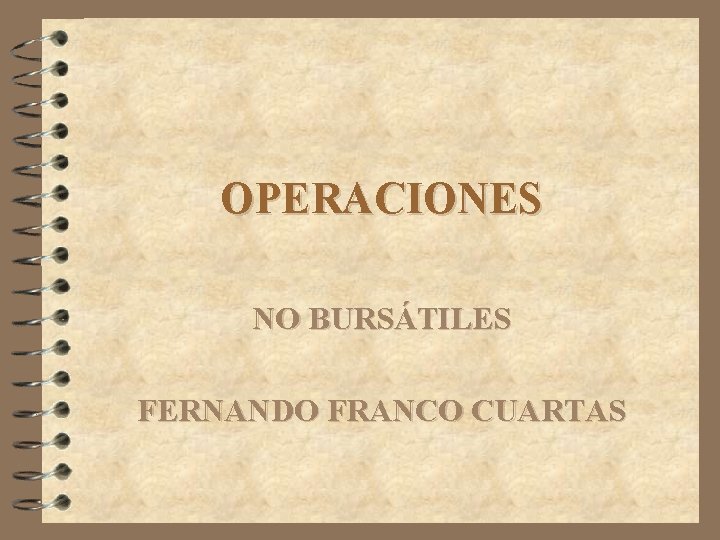 OPERACIONES NO BURSÁTILES FERNANDO FRANCO CUARTAS 