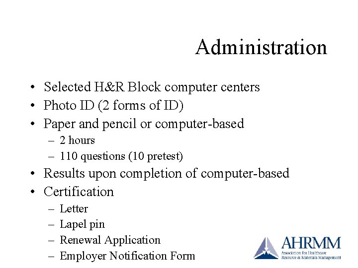 Administration • Selected H&R Block computer centers • Photo ID (2 forms of ID) Administration • Selected H&R Block computer centers • Photo ID (2 forms of ID)