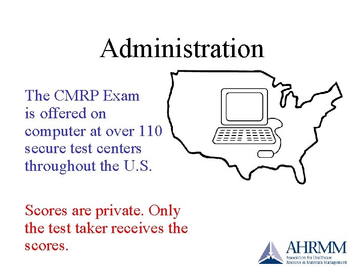 Administration The CMRP Exam is offered on computer at over 110 secure test centers Administration The CMRP Exam is offered on computer at over 110 secure test centers