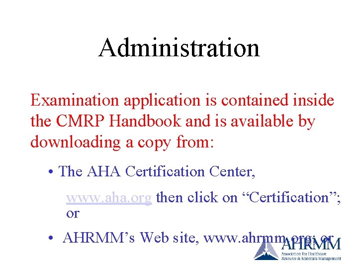 Administration Examination application is contained inside the CMRP Handbook and is available by downloading Administration Examination application is contained inside the CMRP Handbook and is available by downloading