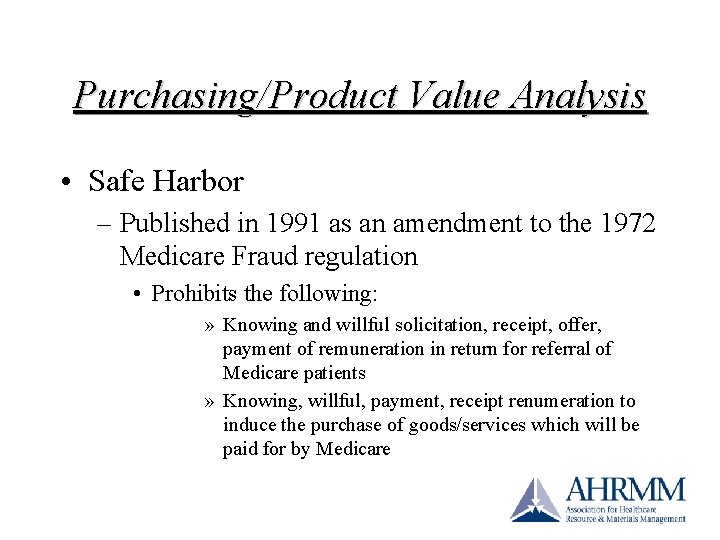 Purchasing/Product Value Analysis • Safe Harbor – Published in 1991 as an amendment to Purchasing/Product Value Analysis • Safe Harbor – Published in 1991 as an amendment to