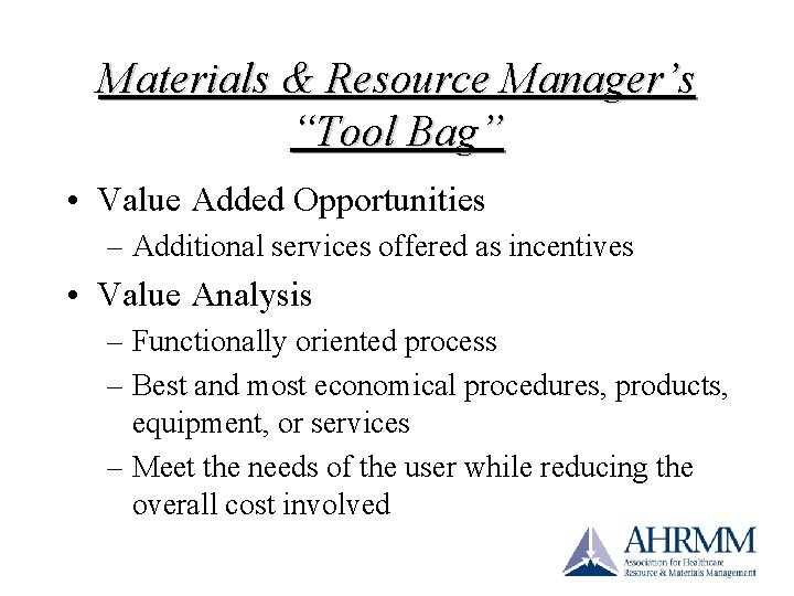Materials & Resource Manager’s “Tool Bag” • Value Added Opportunities – Additional services offered Materials & Resource Manager’s “Tool Bag” • Value Added Opportunities – Additional services offered