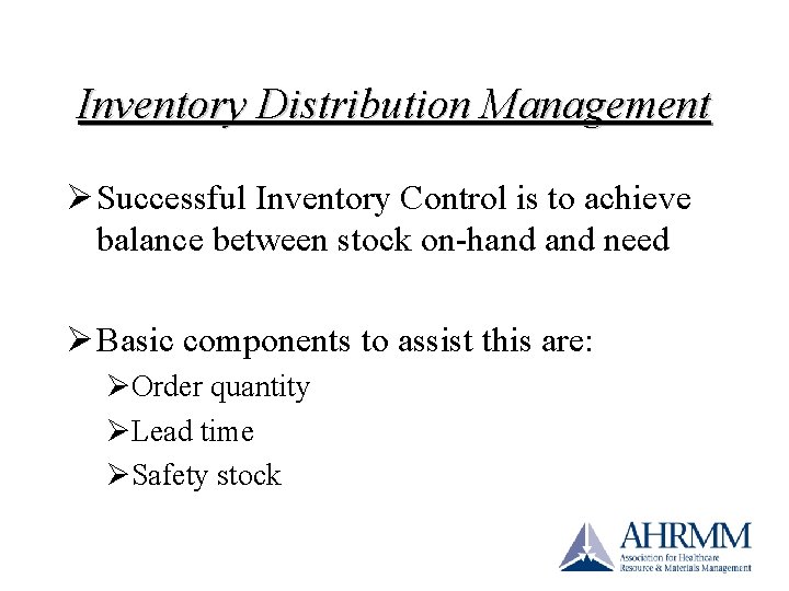 Inventory Distribution Management Ø Successful Inventory Control is to achieve balance between stock on-hand Inventory Distribution Management Ø Successful Inventory Control is to achieve balance between stock on-hand