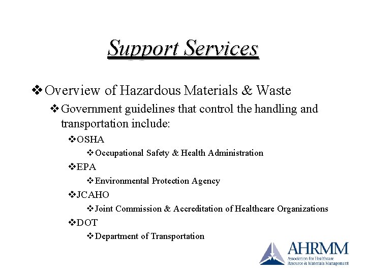 Support Services v Overview of Hazardous Materials & Waste v. Government guidelines that control Support Services v Overview of Hazardous Materials & Waste v. Government guidelines that control