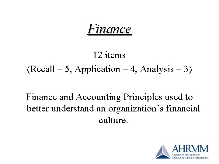 Finance 12 items (Recall – 5, Application – 4, Analysis – 3) Finance and Finance 12 items (Recall – 5, Application – 4, Analysis – 3) Finance and