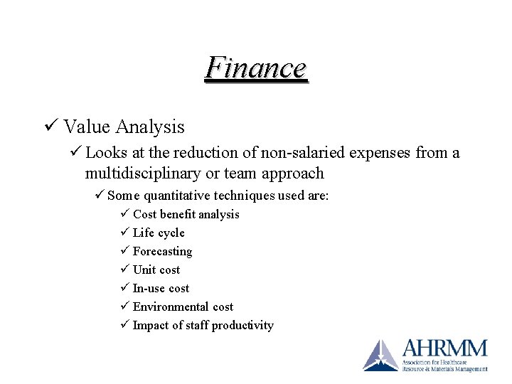 Finance ü Value Analysis ü Looks at the reduction of non-salaried expenses from a Finance ü Value Analysis ü Looks at the reduction of non-salaried expenses from a