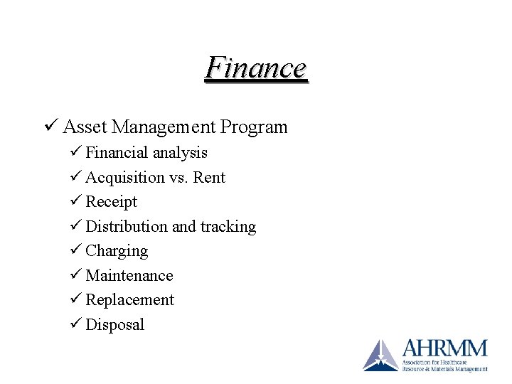 Finance ü Asset Management Program ü Financial analysis ü Acquisition vs. Rent ü Receipt Finance ü Asset Management Program ü Financial analysis ü Acquisition vs. Rent ü Receipt