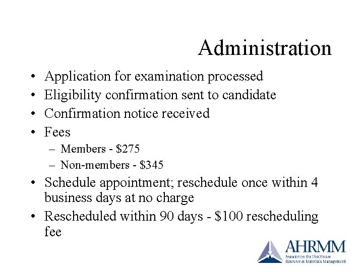 Administration • • Application for examination processed Eligibility confirmation sent to candidate Confirmation notice Administration • • Application for examination processed Eligibility confirmation sent to candidate Confirmation notice