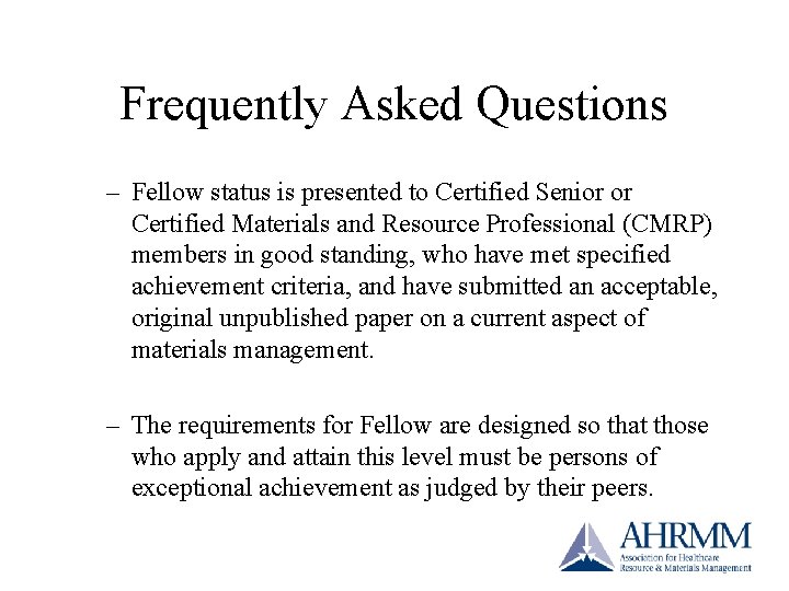 Frequently Asked Questions – Fellow status is presented to Certified Senior or Certified Materials Frequently Asked Questions – Fellow status is presented to Certified Senior or Certified Materials