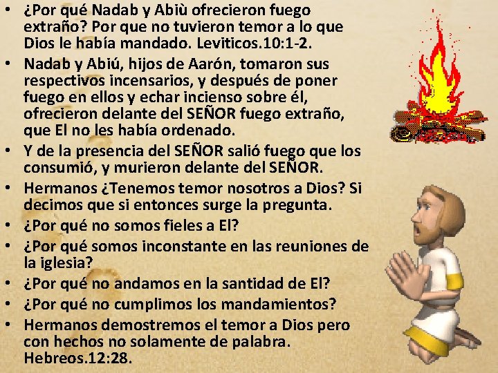  • ¿Por qué Nadab y Abiù ofrecieron fuego extraño? Por que no tuvieron