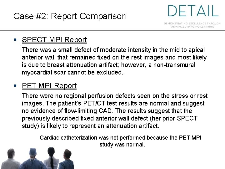 Case #2: Report Comparison § SPECT MPI Report There was a small defect of
