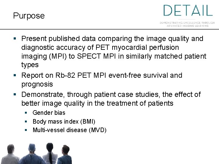 Purpose § Present published data comparing the image quality and diagnostic accuracy of PET