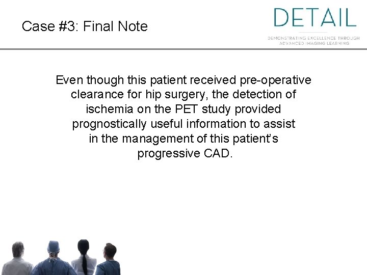 Case #3: Final Note Even though this patient received pre-operative clearance for hip surgery,