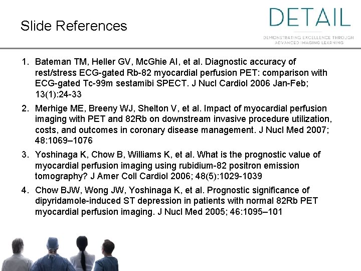 Slide References 1. Bateman TM, Heller GV, Mc. Ghie AI, et al. Diagnostic accuracy Slide References 1. Bateman TM, Heller GV, Mc. Ghie AI, et al. Diagnostic accuracy