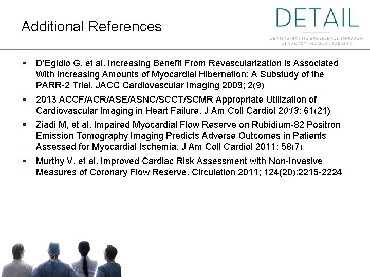 Additional References § D’Egidio G, et al. Increasing Benefit From Revascularization is Associated With