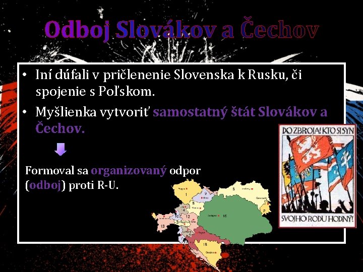 Odboj Slovákov a Čechov • Iní dúfali v pričlenenie Slovenska k Rusku, či spojenie