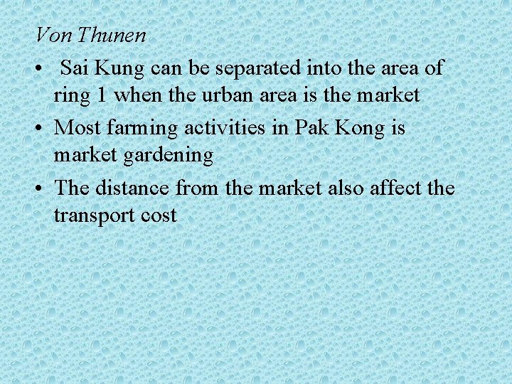 Von Thunen • Sai Kung can be separated into the area of ring 1