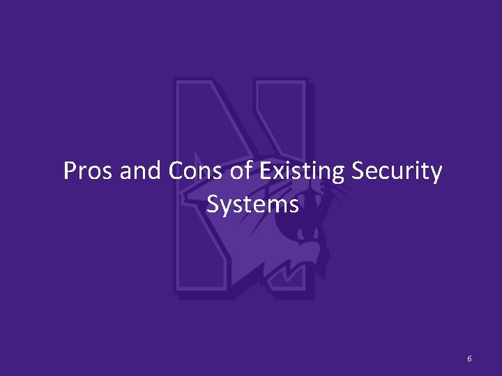 Pros and Cons of Existing Security Systems 6 
