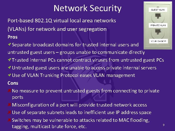 Network Security Port-based 802. 1 Q virtual local area networks (VLANs) for network and