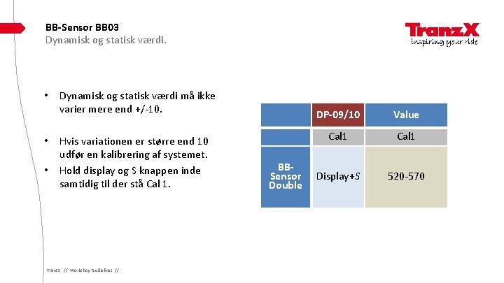 BB-Sensor BB 03 Dynamisk og statisk værdi. • • • Dynamisk og statisk værdi