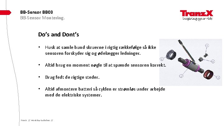 BB-Sensor BB 03 BB-Sensor Montering. Do’s and Dont’s • Husk at samle bund skruerne